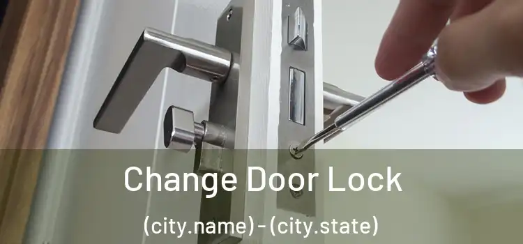  Change Door Lock (city.name) - (city.state)